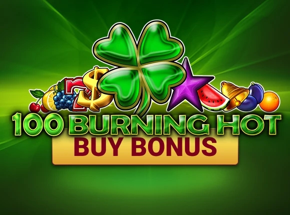 100 Burning Hot Buy Bonus